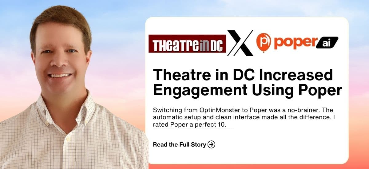 From OptInMonster to "Much Better": How Mark Meyer Revolutionized Audience Engagement for TheatreInDC.com with Poper